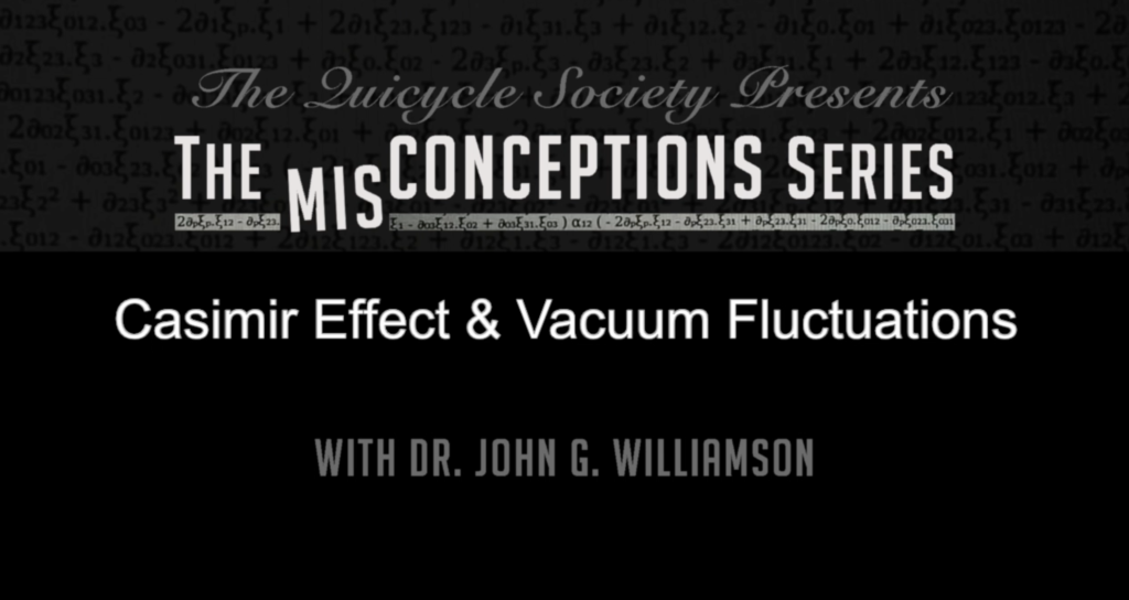 QV0050: Dr. John G. Williamson: Misconception 3: The Casimir Effect & Vacuum Fluctuations